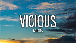 Bohnes  Vicious Lyrics [upl. by Ater845]