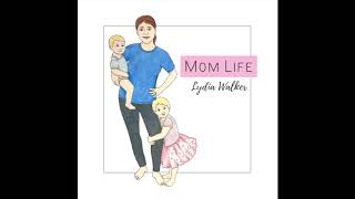 MOM LIFE  Lydia Walker Original Song  Mothers Day Song 2023 [upl. by Lester86]