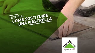 Tutorial come sostituire una piastrella  Leroy Merlin [upl. by Merla]