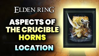 Where to find ASPECTS OF THE CRUCIBLE HORNS Incantation  Elden Ring [upl. by Itsirc]