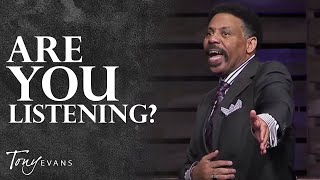 When God Speaks We Must Listen  Tony Evans Sermon [upl. by Netloc]