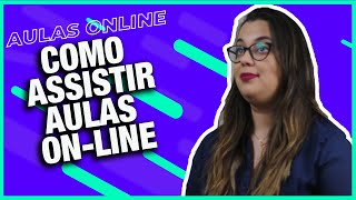 Como Assistir Aulas ONLINE [upl. by Chuch]