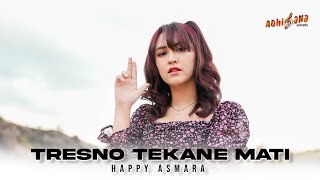 HAPPY ASMARA  TRESNO TEKANE MATI Official Music Video  Pengenku Siji Nyanding Sliramu [upl. by Sifan199]