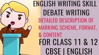 DEBATE WRITING  MARKING SCHEME FORMATCONTENT AND OTHER IMPORTANT POINTS  FOR CLASS 11 amp 12  ENG [upl. by Cissie]