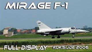 Mirage F1 Mirage F1 Full Solo Demo at Koksijde Airshow 2006 HD Unique Footage [upl. by Farris]