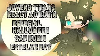 °•Jovens Titans Reagindo ao Robin Sad Robin•° [upl. by Atalanti]