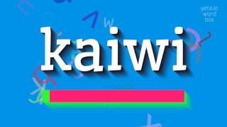 KAIWI  HOW TO PRONOUNCE IT [upl. by Bracci]