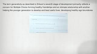 The term generativity as described in Eriksons seventh stage of development primarily reflects a co [upl. by Jaimie]