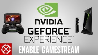 How To Enable Nvidia Shield GameStream in GeForce Experience 32 [upl. by Saber]