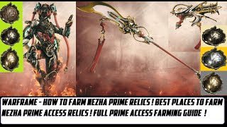 Warframe  How To Farm Nezha Prime Relics  Best Missions To Farm Nezha Prime Access Relics Guide [upl. by Nyer]