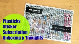 Pipsticks Sticker Subscription  Unboxing and Thoughts [upl. by Purdy672]