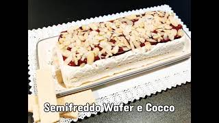 SEMIFREDDO Wafer e Cocco per un dessert facile e veloce senza cottura [upl. by Hayott425]