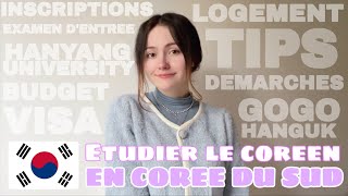 ÉTUDIER LE CORÉEN EN CORÉE DU SUD  Démarches budget visa logement… [upl. by Riebling]