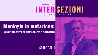 Carlo Galli quotIdeologie in mutazione alla riscoperta di Democrazia e Sovranitàquot  Intersezioni [upl. by Garlaand244]