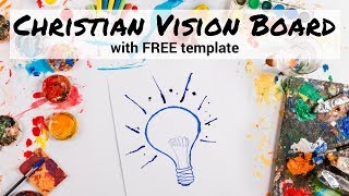 How to Create a Christian Vision Board  FREE TEMPLATE [upl. by Laurence]