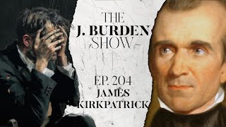 The J Burden Show Ep 204 James Kirkpatrick [upl. by Jonme]