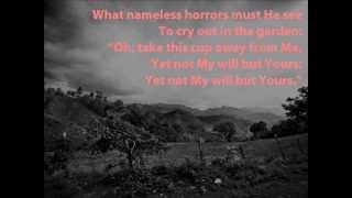 Gethsemane with lyrics  Keith amp Kristyn Getty Stuart Townend\\ [upl. by Nasas]