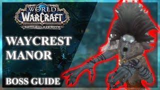 Waycrest Manor Normal  Heroic  Mythic Guide  BOSSES ONLY [upl. by Andersen]