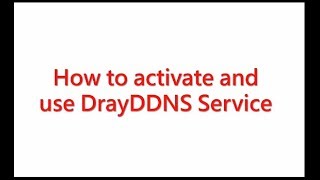 How to activate and use DrayDDNS Service [upl. by Shantha]