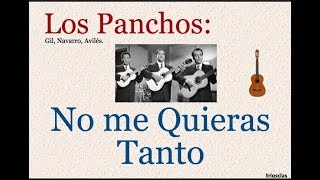 Los Panchos No me Quieras Tanto  letra y acordes [upl. by Artemisa857]