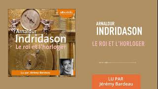 « Le Roi et lHorloger » dArnaldur Indridason lu par Jérémy Bardeau l Livre audio [upl. by Ardien624]