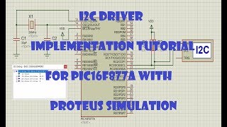 I2C driver for PIC16F877A with Proteus simulation  I2C driver for PIC Microcontroller [upl. by Atirrehs]