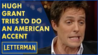 Hugh Grant Tries To Do An American Accent  David Letterman [upl. by Lamori57]