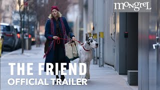 THE FRIEND Official Trailer  Mongrel Media [upl. by Oeht]