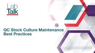 Lab Talk Episode 23 QC Stock Culture Maintenance Best Practices [upl. by Gentille]