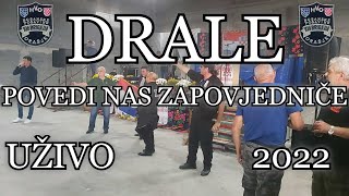 DRALE  POVEDI NAS ZAPOVJEDNIČE UŽIVO 2022 VIDOVICE  ORAŠJE 2 [upl. by Brigida765]