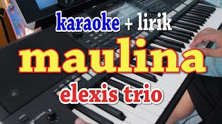 MAULINA KARAOKE ELEXIS TRIO [upl. by Yelsha]