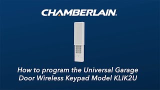 How to Program Chamberlains KLIK2U Wireless Keypad to a Garage Door Opener [upl. by Upali]