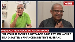 Modi’s a Dictator amp His Return Would be a Disaster Finance Minister’s Husband Parakala Prabhakar [upl. by Edik421]