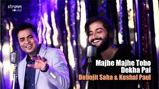 Majhe Majhe Tobo Dekha Pai  Debojit Saha  Kushal Paul  Rabindra Sangeet  Modern Version [upl. by Healion545]