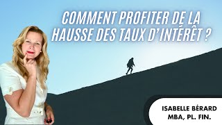 Comment optimiser vos placements financiers en période de hausse des taux d’intérêt [upl. by Acenom]