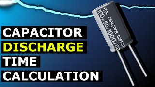 Capacitor discharge time  how to calculate with examples [upl. by Madonia]