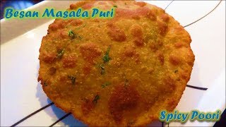 बेसन की मसालेदार स्वादिष्ट पूरी बनाए आसाने से  Besan Ki Poori Recipe in Hindi  Masala Puri [upl. by Goodden]