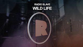 Radio Slave  Wild Life [upl. by Angelle]