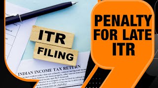 ITR Filing Deadline Penalty amp Consequences For Late ITR Filing Income Tax Slabs [upl. by Prudy998]