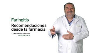 Faringitis recomendaciones desde la farmacia  Tu Farmacéutico Informa ORL [upl. by Elisabetta]