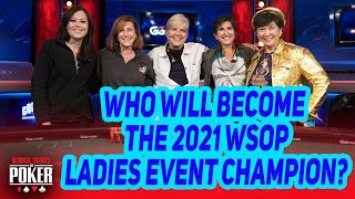 WSOP 2021 Ladies Event Championship Final Table [upl. by Wystand]