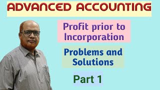 Advanced Accounting I Company Accounts I Profit Prior to Incorporation I Problems I Part 1 I Khans [upl. by Tremaine]