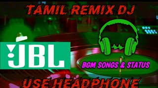 Tamil💓DJ💓 ♣JBL♣ MixBASS BOOSTTamil DJ🚬NON STOP✔2020 [upl. by Ailime]