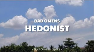 Bad Omens  Hedonist Lyrics 🎵 [upl. by Melesa254]