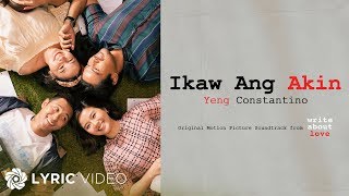 Ikaw Ang Akin  Yeng Constantino Lyrics  quotWrite About Lovequot OST [upl. by Natsyrt]