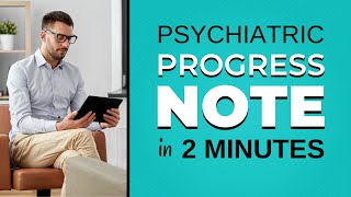 Writing Psychiatric Progress Notes in 2 Minutes EHR EMR Med Management Notes [upl. by Ynehteb]