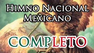 Himno Nacional Mexicano COMPLETO Mexican National Anthem FULL [upl. by Burrus487]