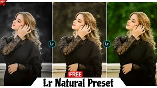 Natural Lightroom Premium Preset 2025  Lightroom Premium Preset Free Download  Unlimited Lr Preset [upl. by Amelita]