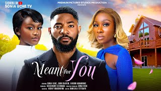 MEANT FOR YOU  SONIA UCHE JOHN EKANEM CHISOM AGOAWUIKE latest Nigerian Movie [upl. by Broadbent]