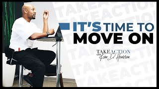 Its Time To Move On  Take Action  Keion Henderson TV [upl. by Pengelly751]